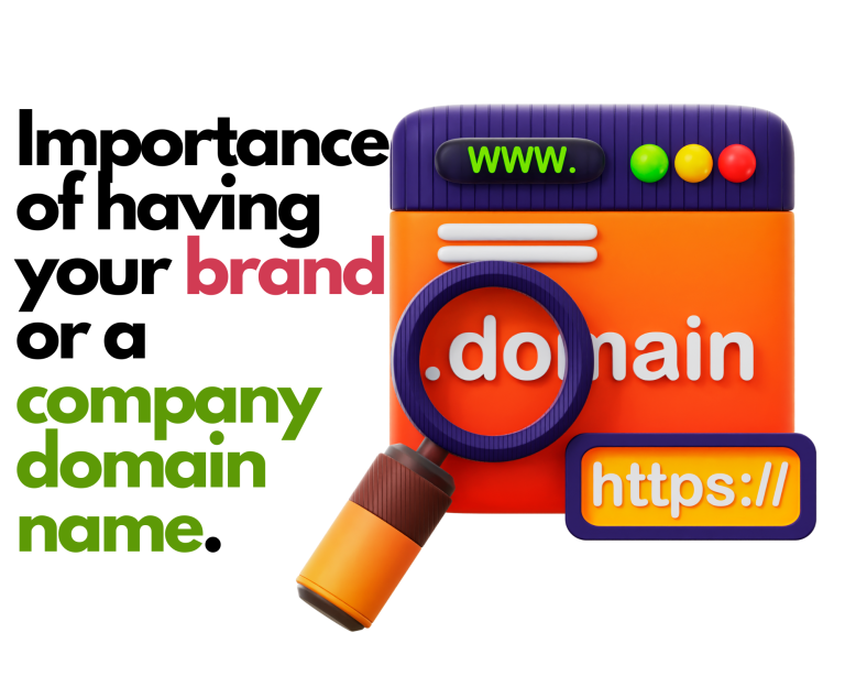 Importance of having your brand or a company domain name.