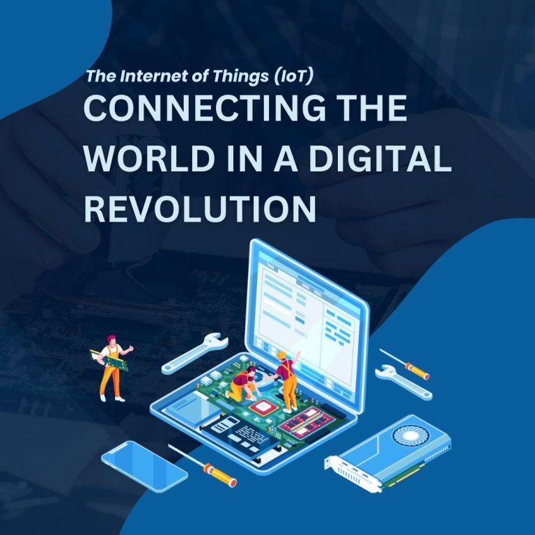 The Internet of Things (IoT) Connecting the World in a Digital Revolution