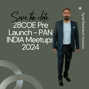 Syed Basharat Hussain Unveils Transformative Plans for 28COE Pre Launch-PAN INDIA Meetups 2024