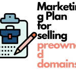 Marketing Plan for selling preowned domains