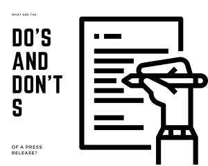 What are the Do’s and DON’Ts of a press release?