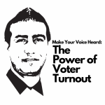 Make Your Voice Heard: The Power of Voter Turnout