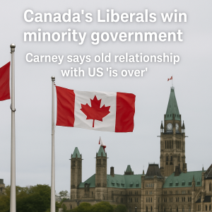 Canada’s Liberal Party Holds On to Power in a Fractured Nation Carney Declares New Era in U.S. Relations