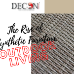 The Rise of Synthetic Furniture: A Modern Solution for Outdoor Living