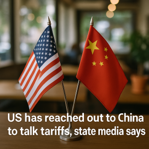 U.S. Reaches Out to China on Tariffs Conflicting Signals Emerge