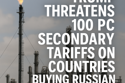 Trump Issues Stark Tariff Warning Over Russian Energy Ties