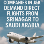 A Call from the Valley: J&K’s Hajj & Umrah Operators Demand Direct Flights to Saudi Arabia