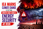 Climate risks threaten South-east Asia’s energy security as demand surges, warns IEA